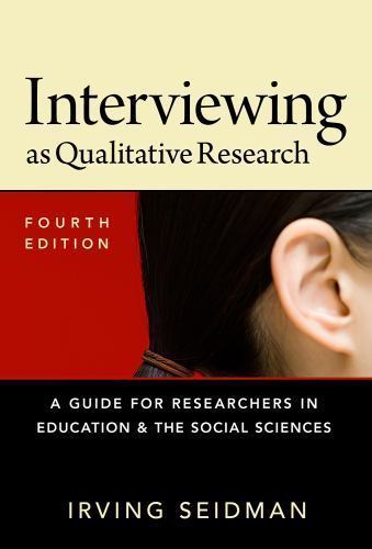 Interviewing as Qualitative Research: A Guide for Researchers in Educatio - GOOD