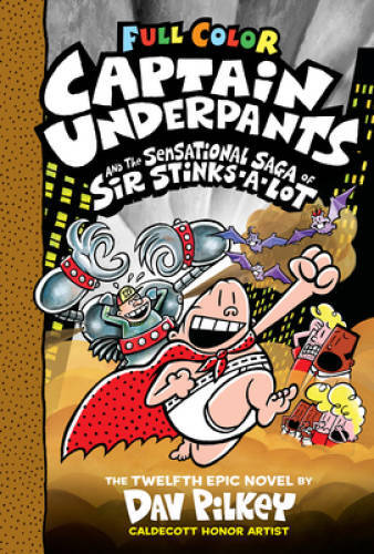 Captain Underpants and the Sensational Saga of Sir Stinks-A-Lot: Color Ed - GOOD