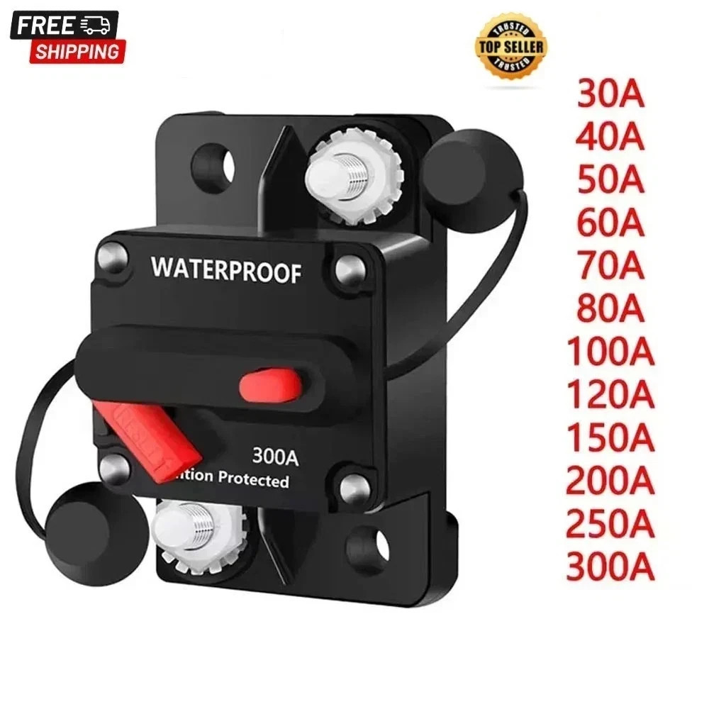 30A-300A Amp Circuit Breaker Audio Fuse 12V-48V DC Car Boat Manual Reset Switch
