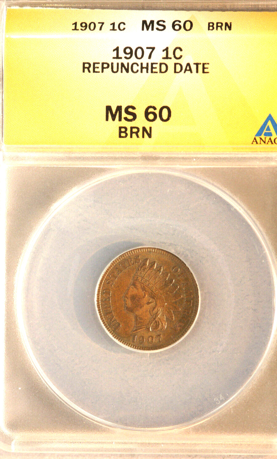 1907 Indian Cent Doubled Date 7/7.  ANACS MS60 BRN