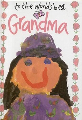 To The Worlds Best Grandma - Hardcover By Exley, Helen - GOOD