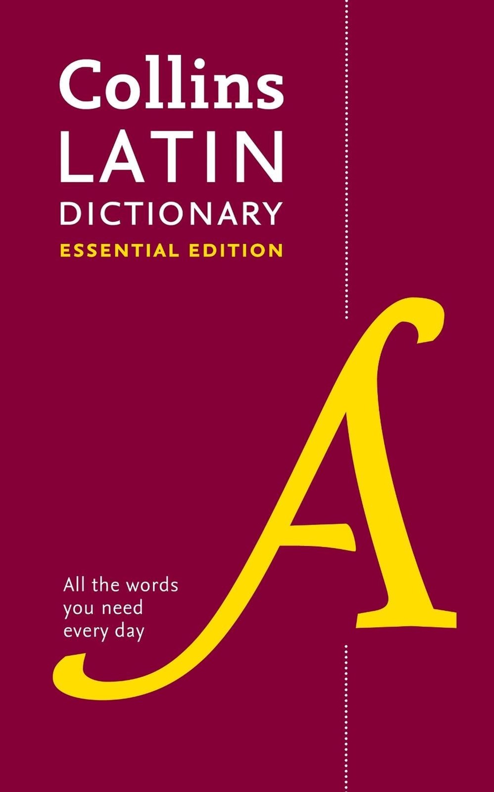 Latin Essential Dictionary: All the Words You Need, Every Day by Collins Diction