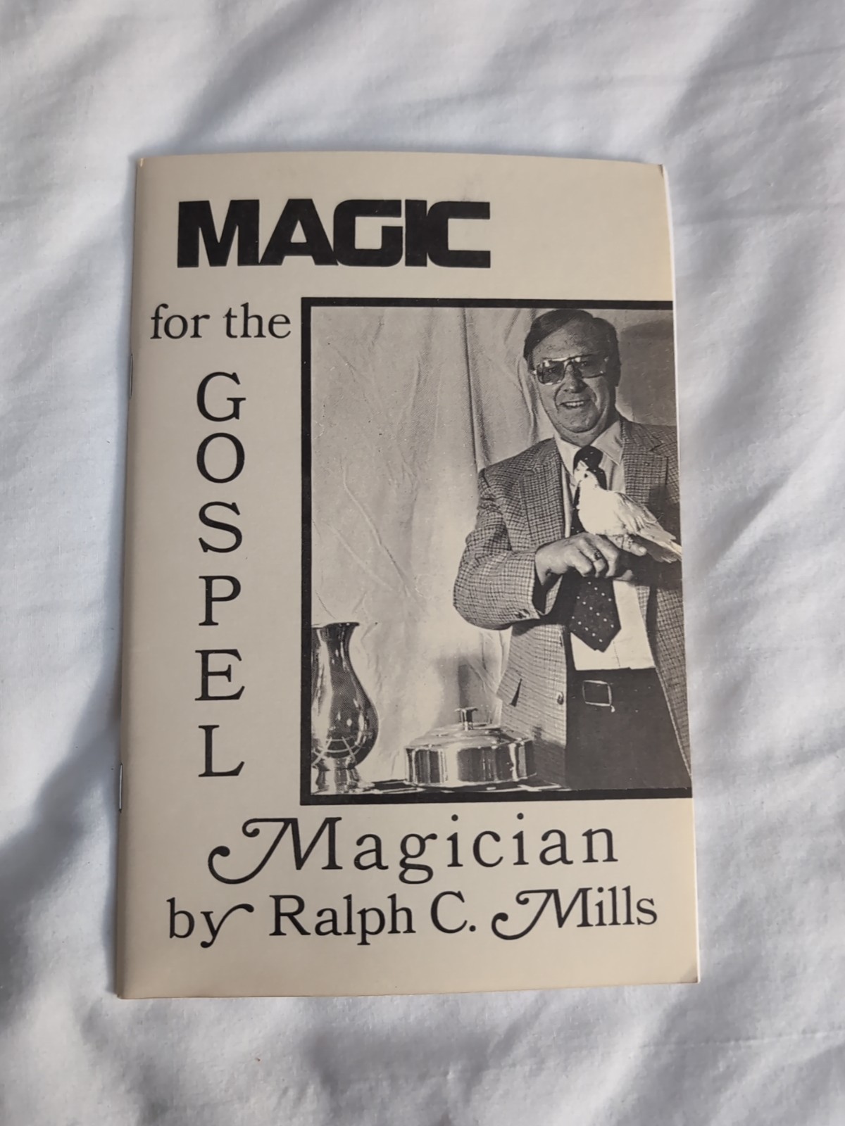 Magic For The Gospel Magician By Ralph C Mills Book