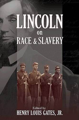 Lincoln on Race and Slavery - Hardcover By Henry Louis Gates, Jr - GOOD