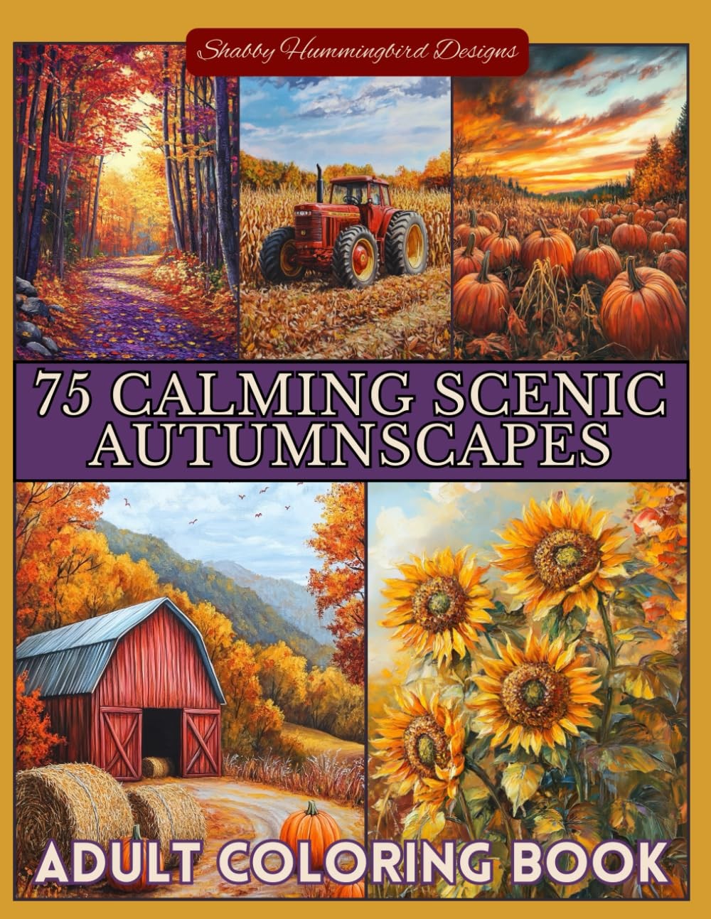 75 Calming Scenic Autumnscapes: Adult Coloring Book: For relaxation, stress & an
