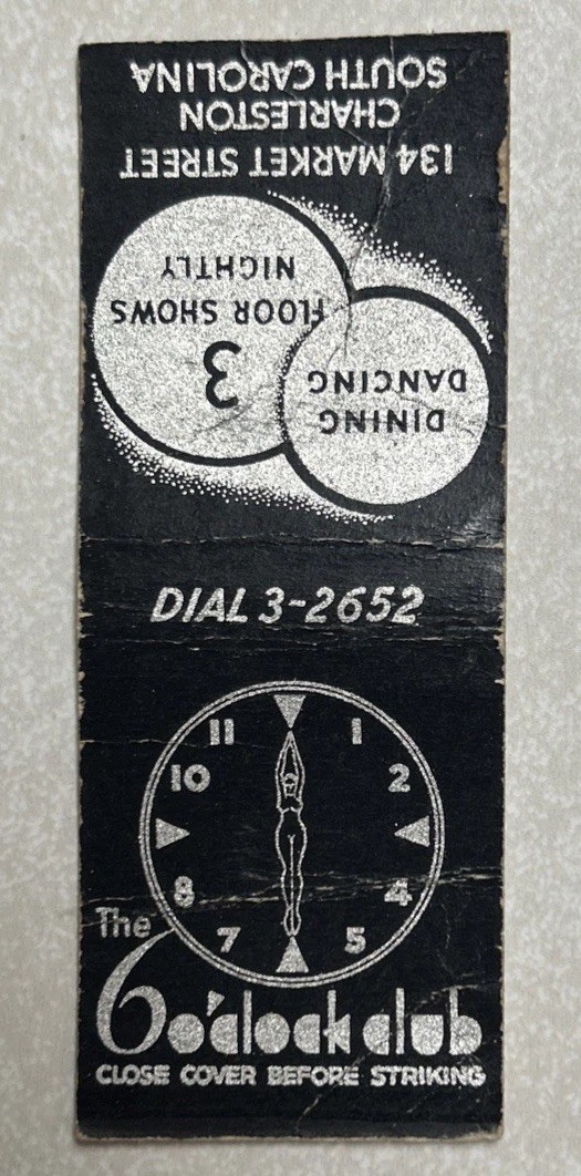 Vintage 1943 THE 6 O’CLOCK CLUB Matchbook Cover, 134 Market St. Charleston, S.C.