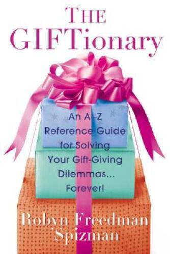 The Giftionary: An A-Z Reference Guide for Solving Your Gift-Giving Dilem - GOOD