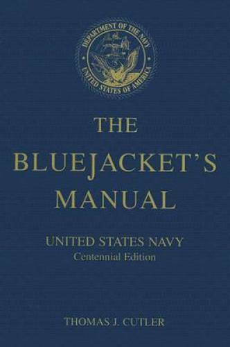 The Bluejacket's Manual (Centennial Edition) - United States Navy - GOOD