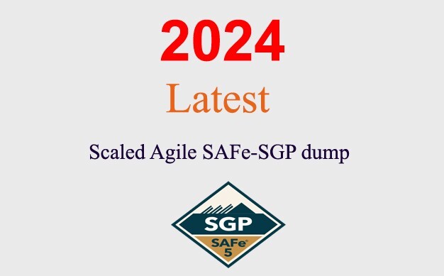 Scaled Agile SAFe-SGP Q&A GUARANTEED (1 month update)