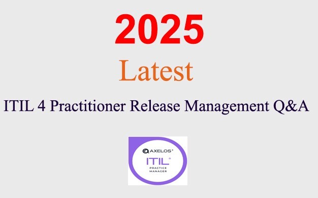 ITIL 4 Practitioner Release Management Q&A GUARANTEED (1 month update)