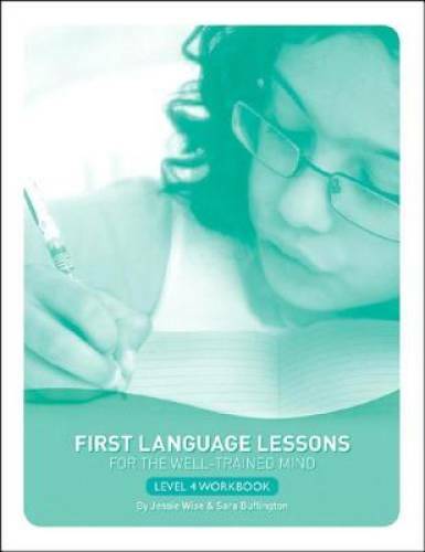 First Language Lessons for the Well-Trained Mind: Level 4 Student Workboo - GOOD