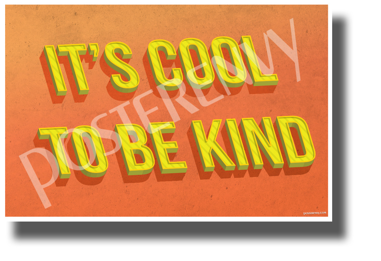 It's Cool to be Kind - NEW Classroom Motivational POSTER (cm1305)