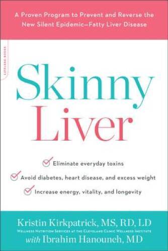 Skinny Liver: A Proven Program to Prevent and Reverse the New Silent - VERY GOOD