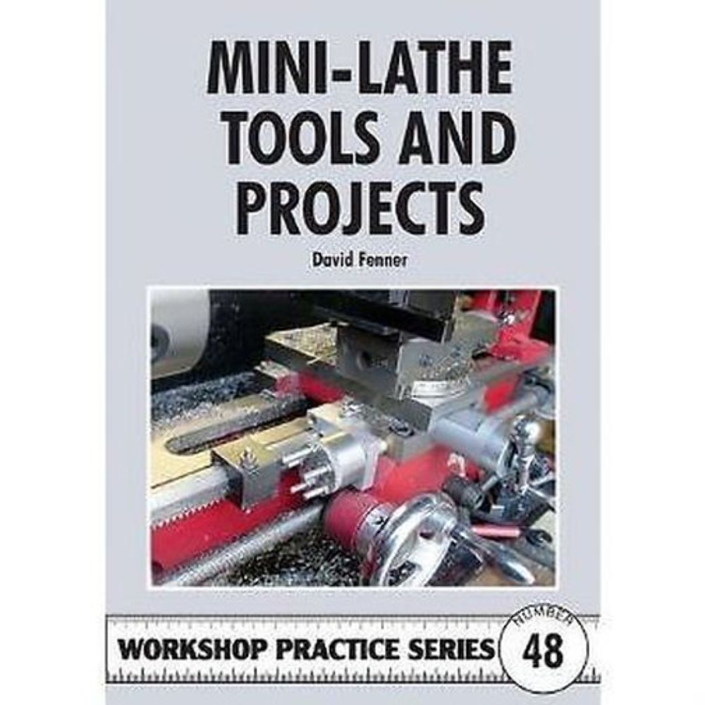 MINI LATHE TOOLS & PROJECTS WPS48 Engineering Book