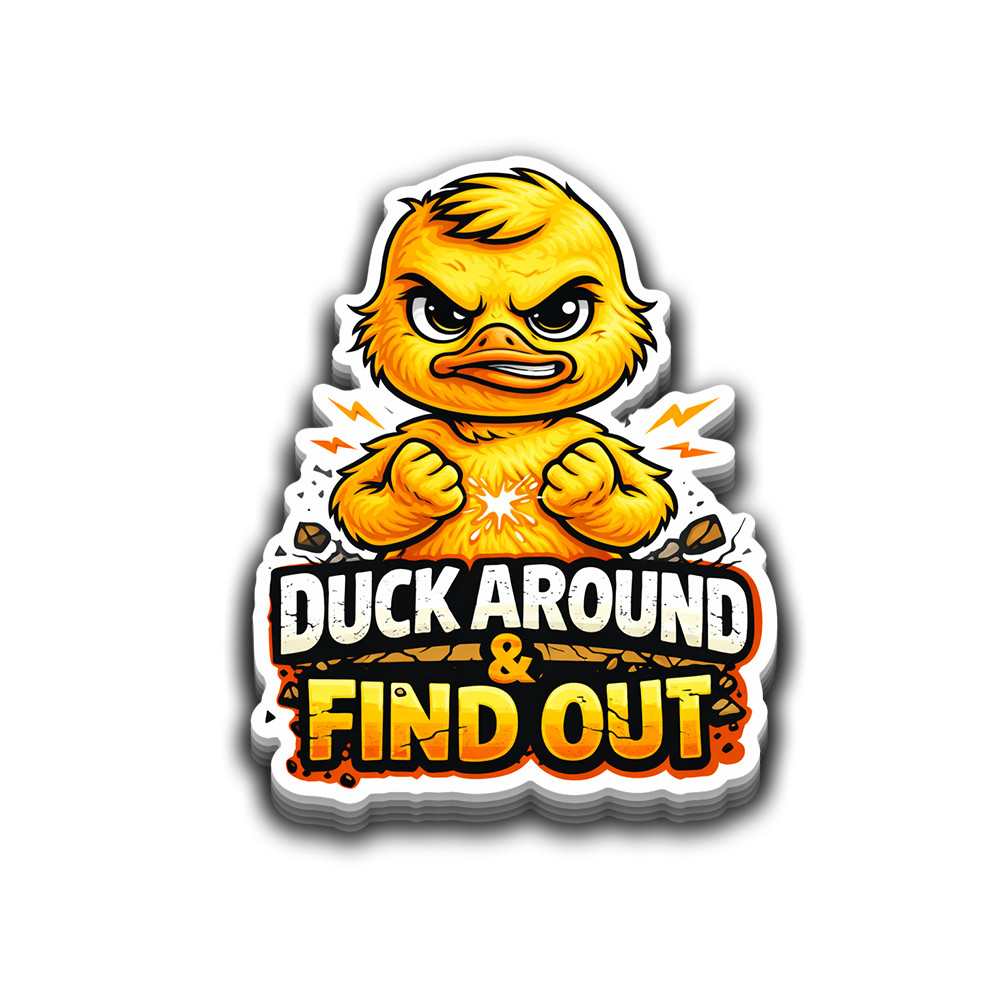 Duck Around Find Out Sticker 4 inch Vinyl Waterproof Decal Adult Humor Original