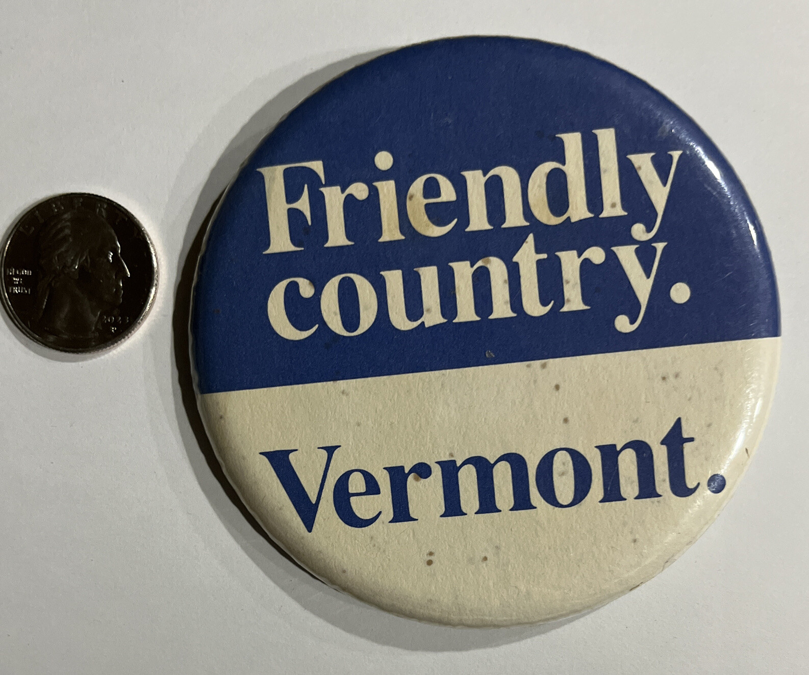 Friendly Country. Vermont Pinback 3 3/8”