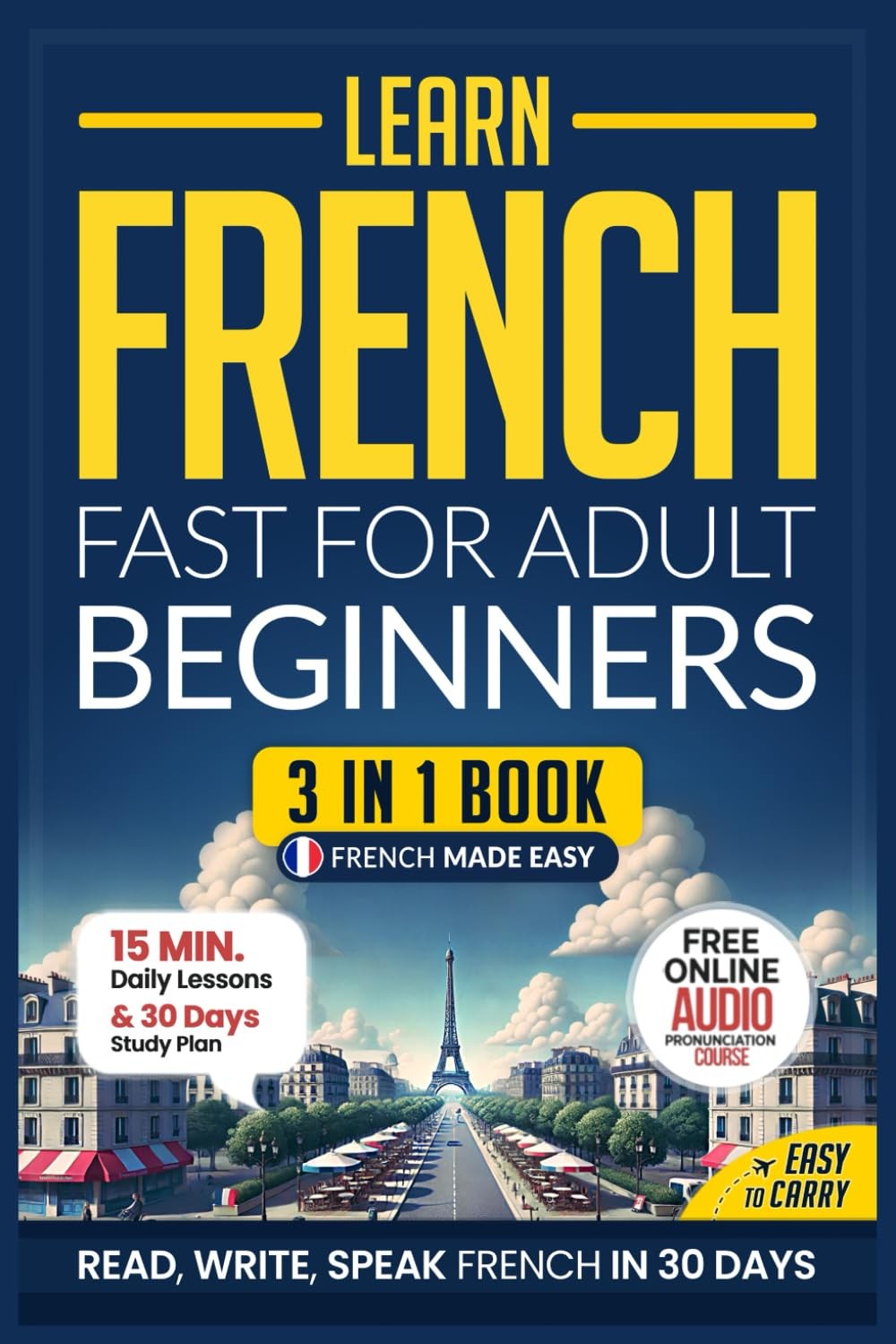 Learn French Fast for Adult Beginners: 3-in-1 Workbook: Master with...