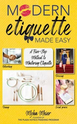 Modern Etiquette Made Easy: A Relatable Guide to Formal Etiquette - VERY GOOD