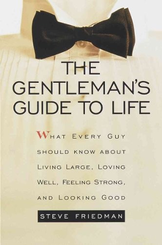 The Gentlemans Guide to Life: What Every Guy Should Know About Livi - VERY GOOD