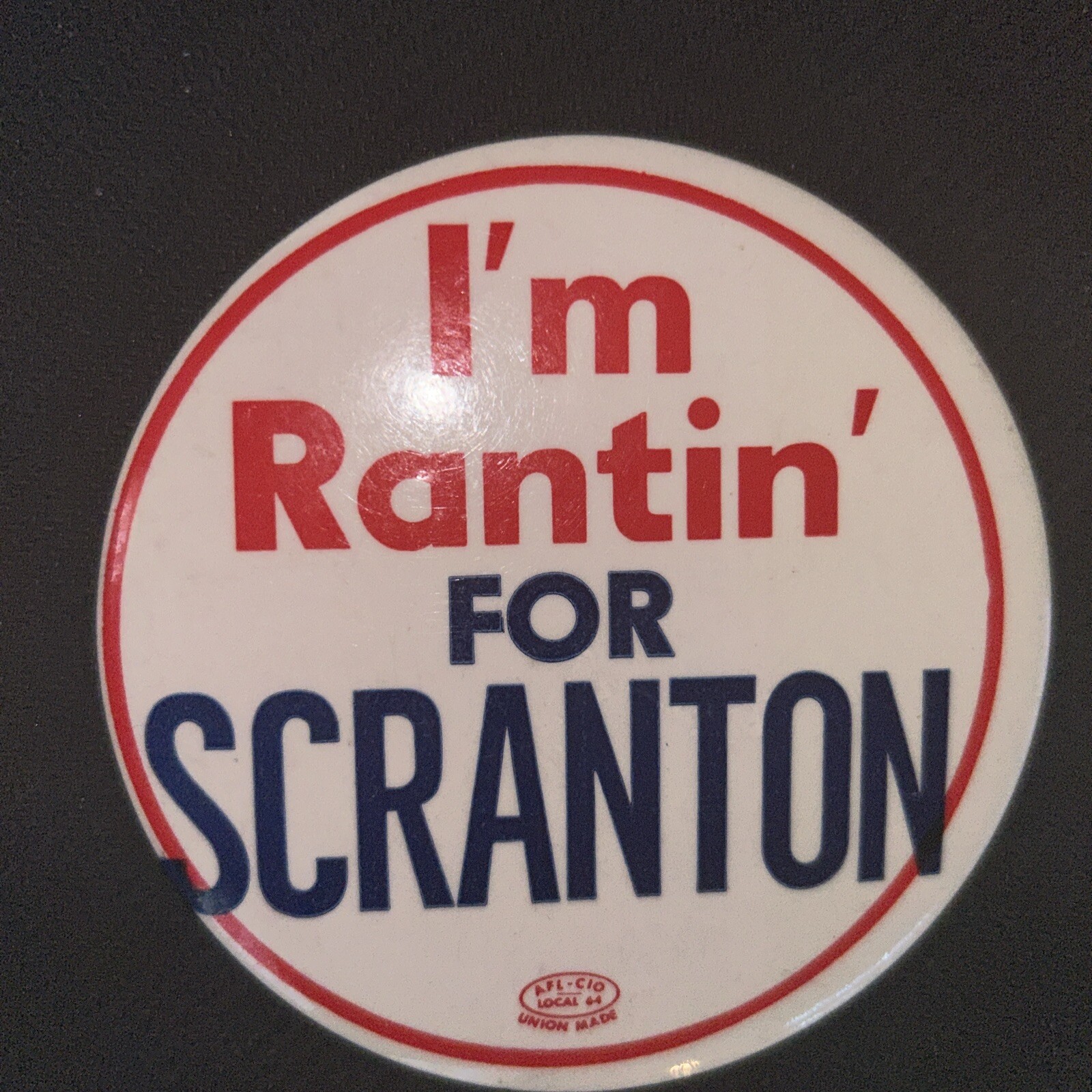 I’m Rantin’ For SCRANTON  3 1/2” pinback button pin