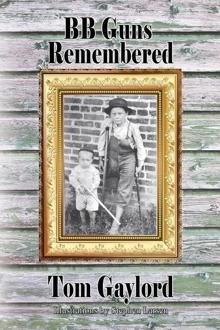 BB Guns Remembered book by Tom Gaylord  "The Godfather of Airguns" ~ NEW