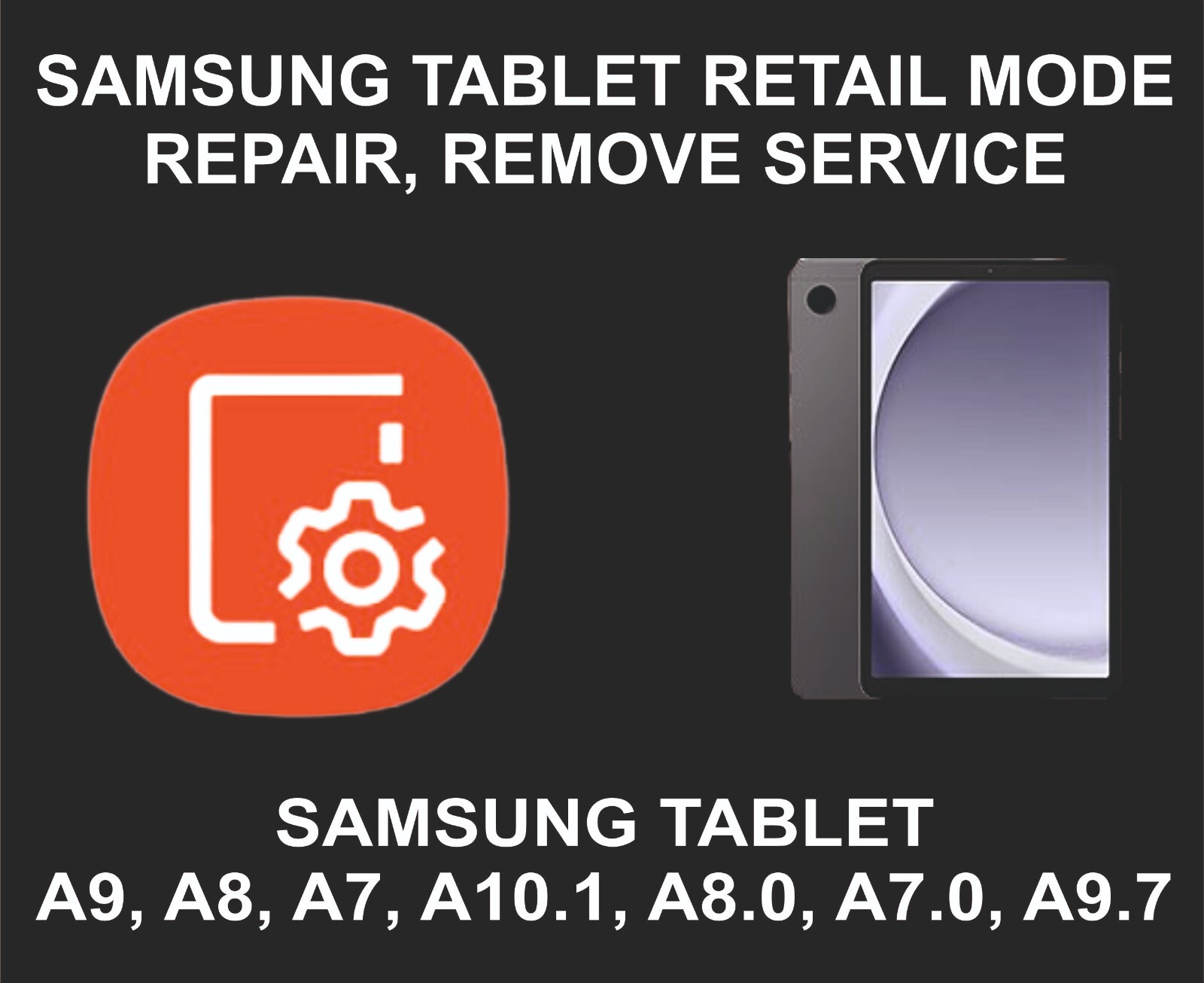 Retail Mode Unlock, Repair, Remove, Tablet A9, A8, A7, A10.1, A8.0, A7.0, A9.7