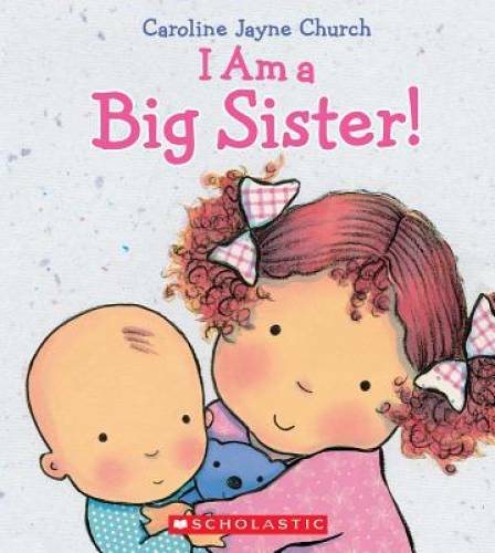 I Am a Big Sister - Hardcover By Church, Caroline Jayne - VERY GOOD