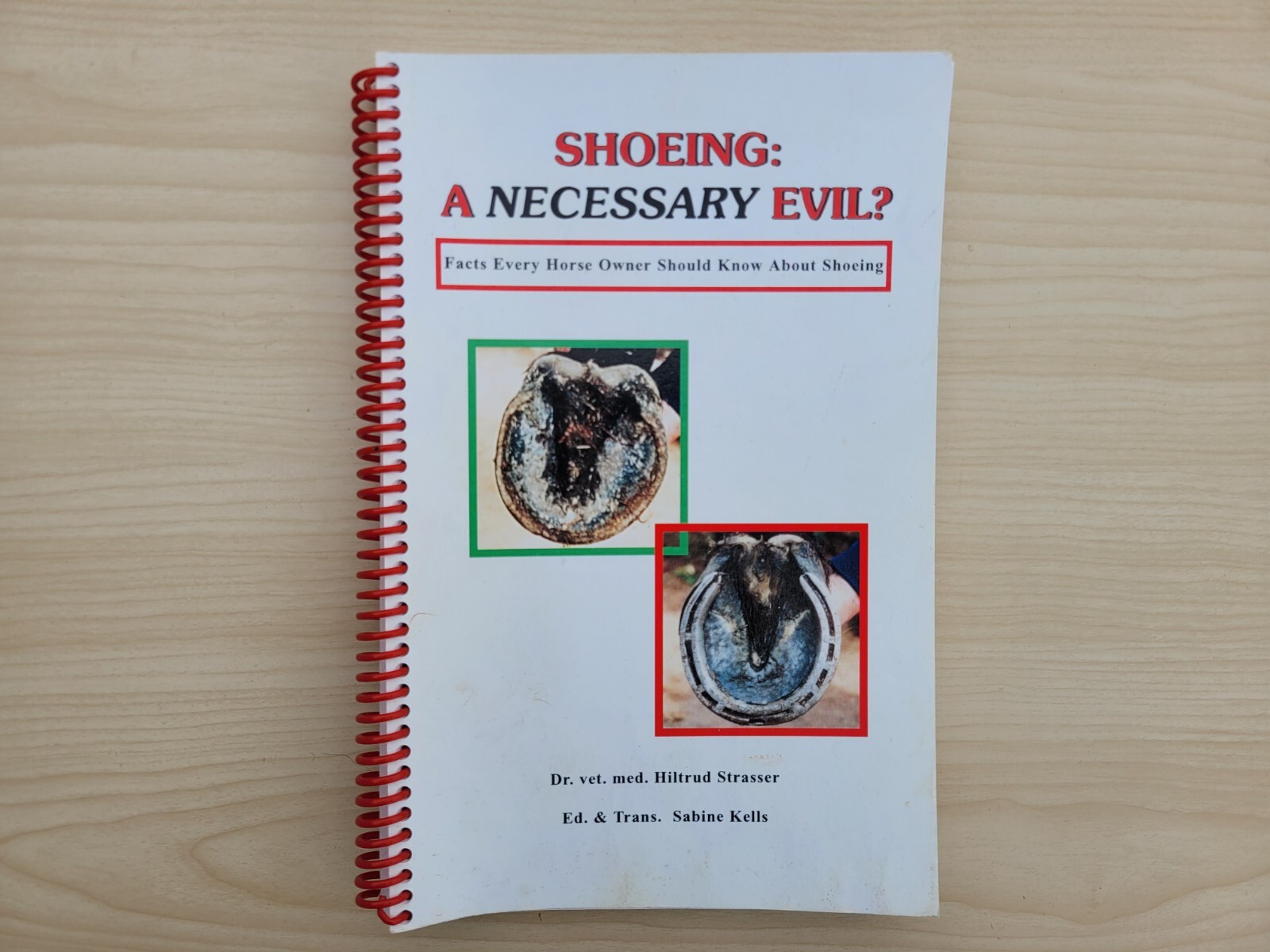 Shoeing: A Necessary Evil Barefoot Trimming Method by Strasser Sabine Kells