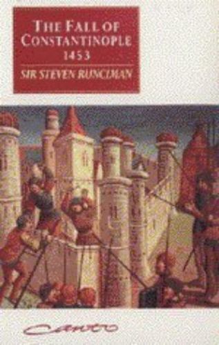 The Fall of Constantinople 1453 (Canto) by Steven Runciman