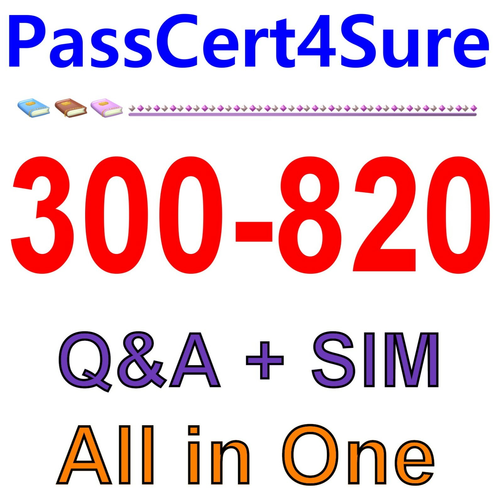 Implementing Cisco Collaboration Cloud and Edge Solutions 300-820 Exam Q&A+SIM