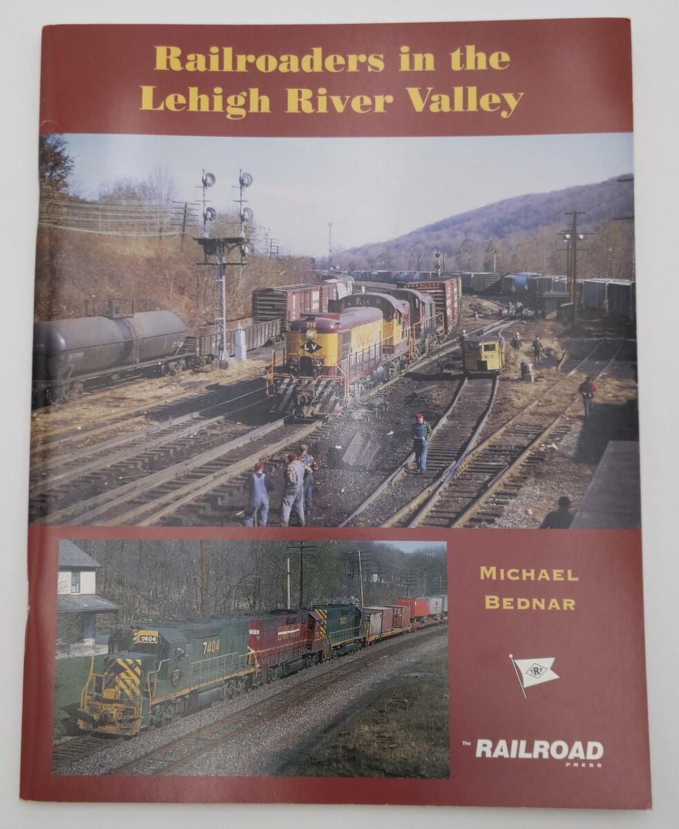 Railroaders in the Lehigh River Valley Paperback Book By Michael Bednar EX