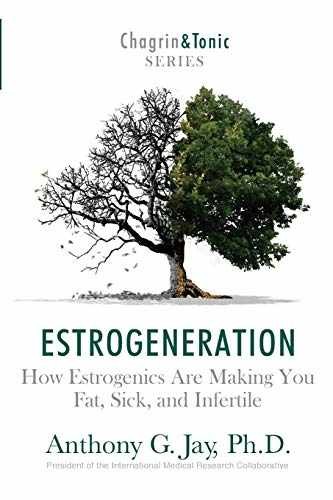 Estrogeneration: How Estrogenics - Paperback, by Jay Anthony G. - Acceptable n