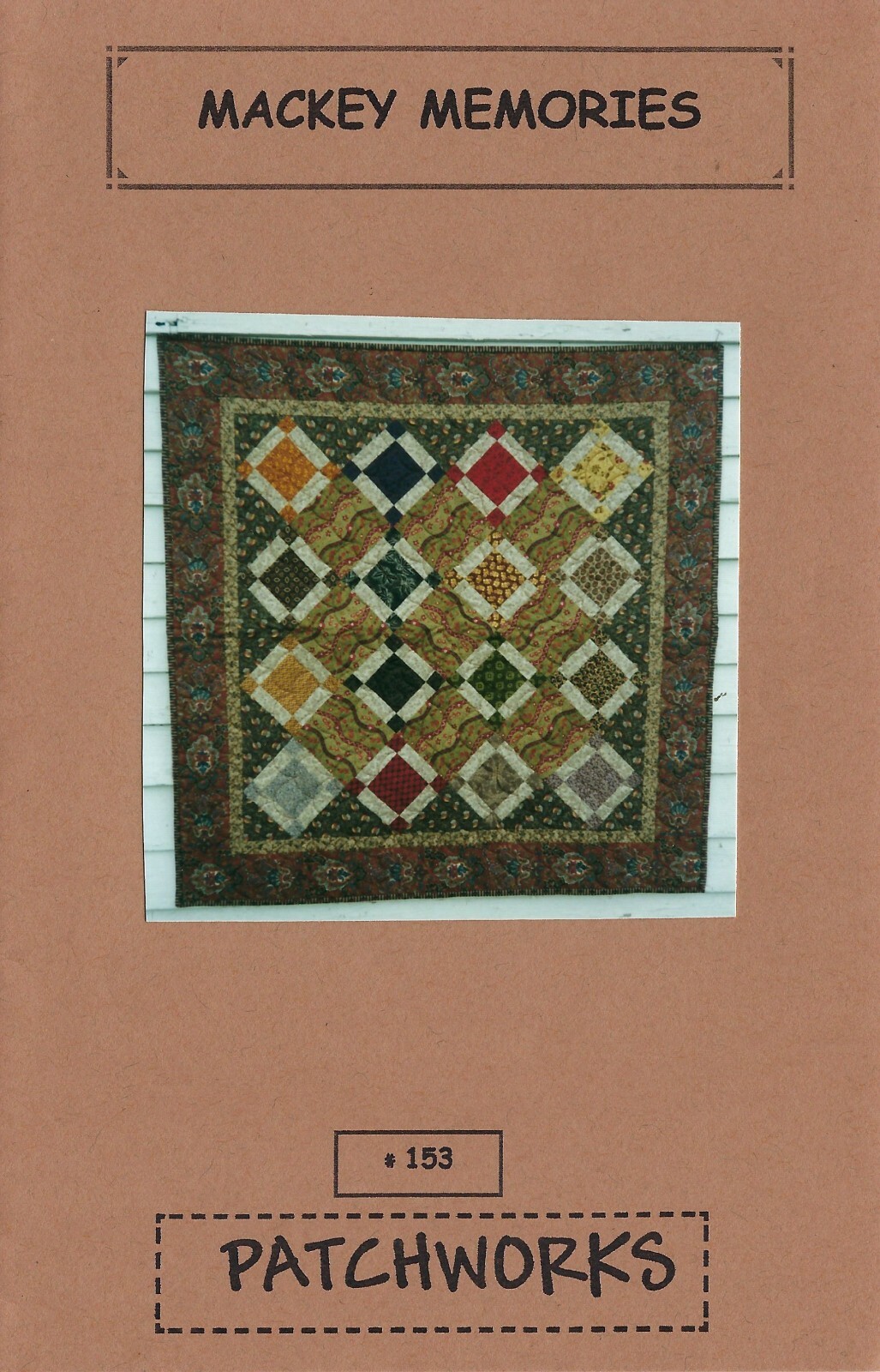 Patchworks #153 MACKEY MEMORIES 36 x 36 Wall Quilt Pattern UNCUT
