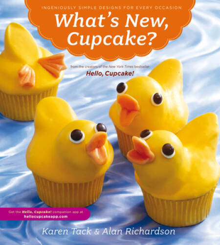 What's New, Cupcake?: Ingeniously Simple Designs for Every Occasion - GOOD