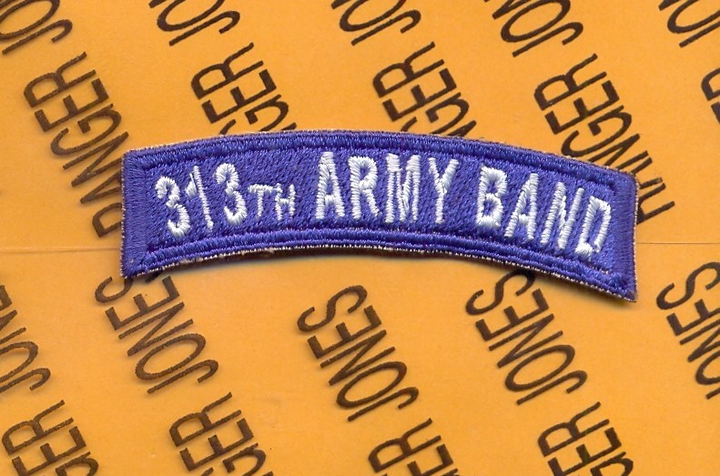 US Army 313th ARMY BAND tab arc patch 3" c/e