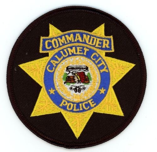 ILLINOIS IL CALUMET CITY POLICE COMMANDER NICE 3 1/2 INCH PATCH SHERIFF