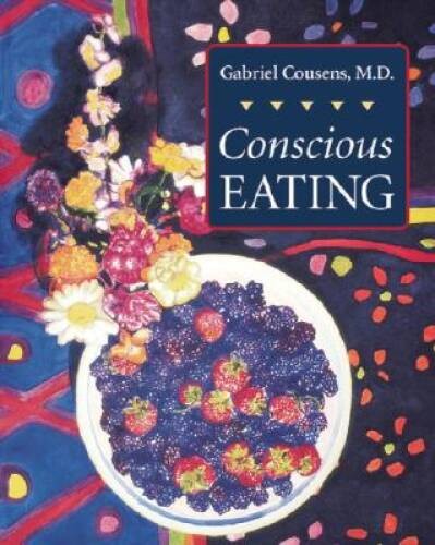 Conscious Eating - Paperback By Cousens M.D., Gabriel - GOOD