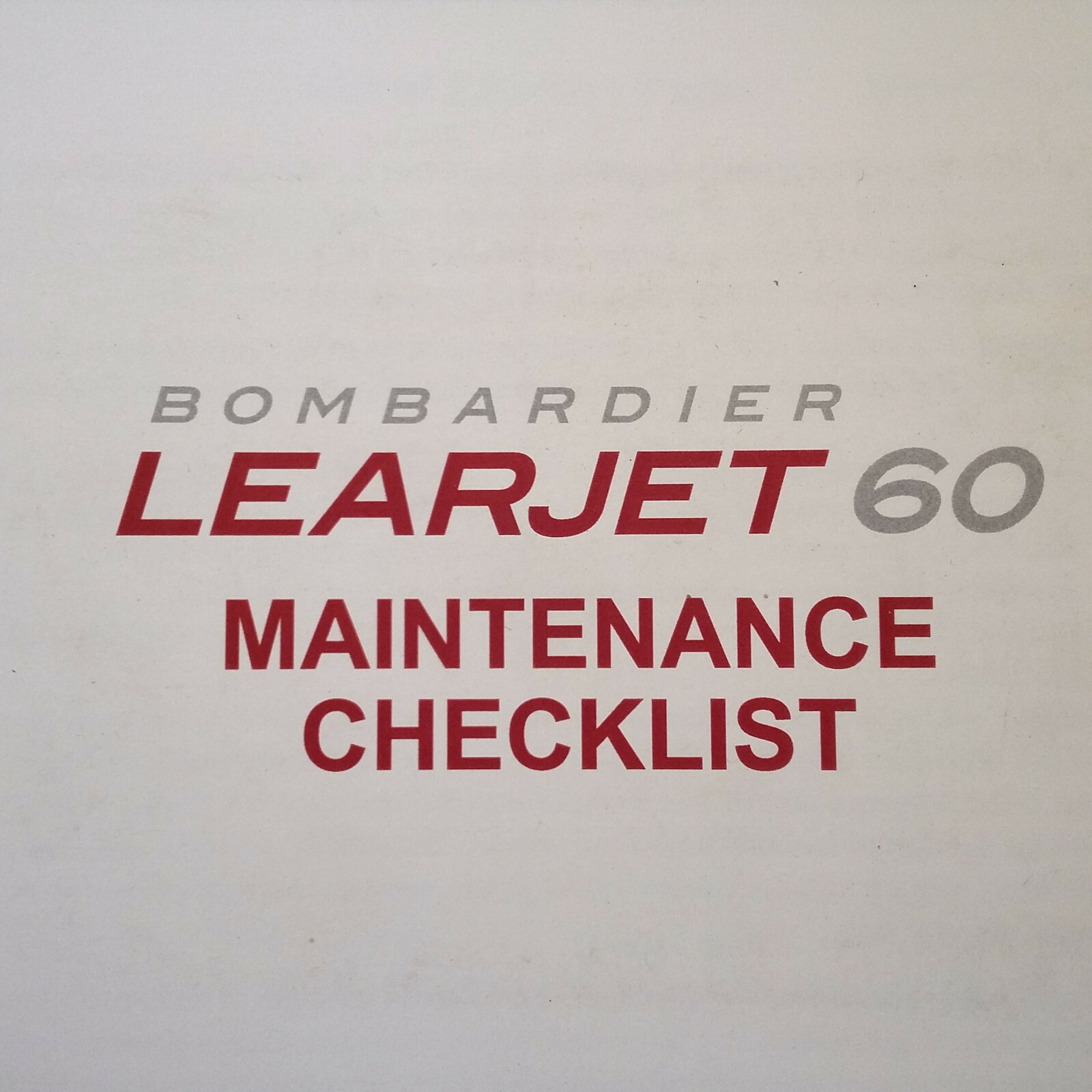 Bombardier LearJet 60 Maintenance Checklist Manual
