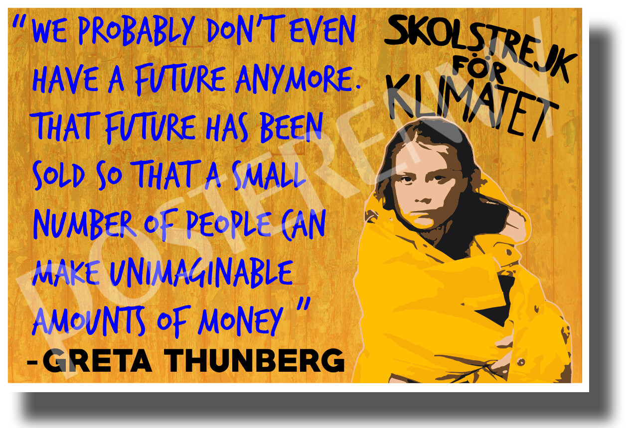 Greta Thunberg - We Probably Don't Even Have a Future Anymore - New POSTER