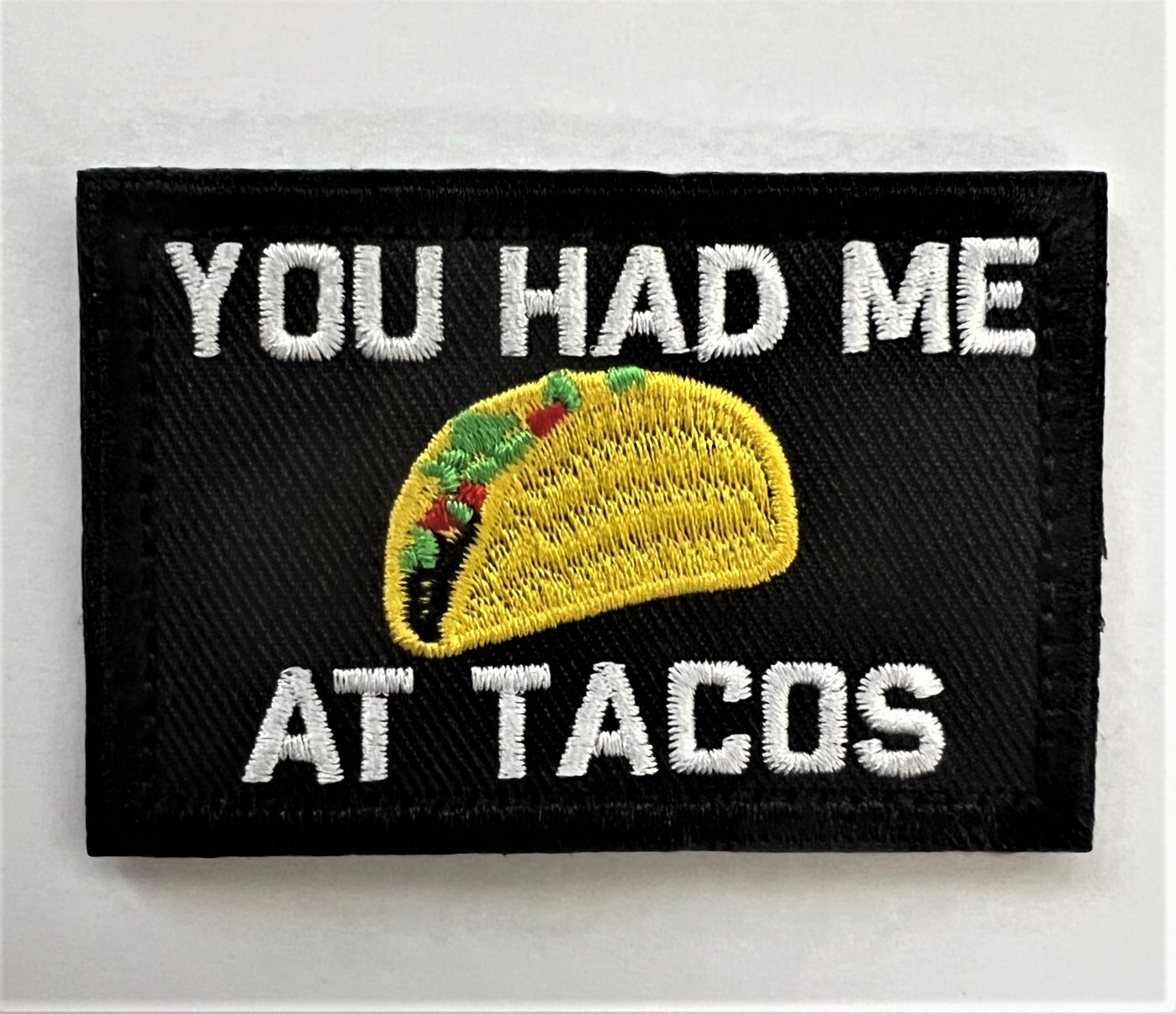 You Had Me At Tacos Embroidered Patch (Burrito SOI SEAL Topgun F-14 F-35) In26
