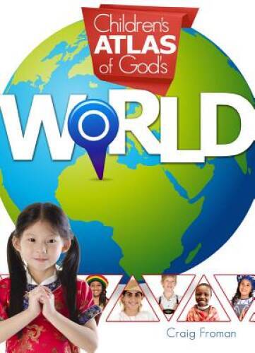 Children's Atlas of God's World - Hardcover By Craig Froman - VERY GOOD