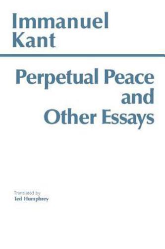 Perpetual Peace and Other Essays by Kant, Immanuel