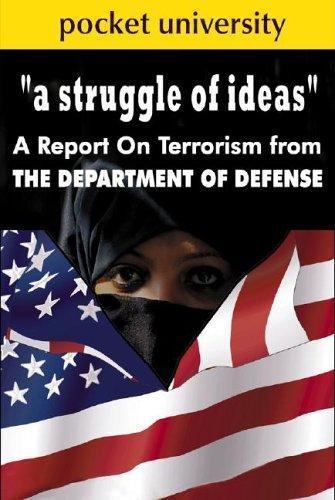 A Struggle of Ideas: A Report on Terrorism from the Department of Defense, Depar