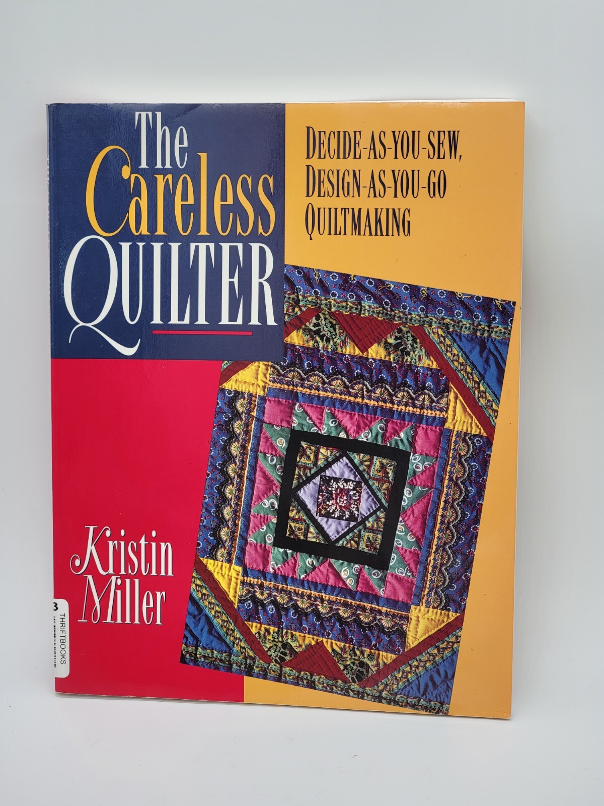 Quilt Books The Careless Quilter Kristin Miller & Quick Quilts Gretchen Hudock