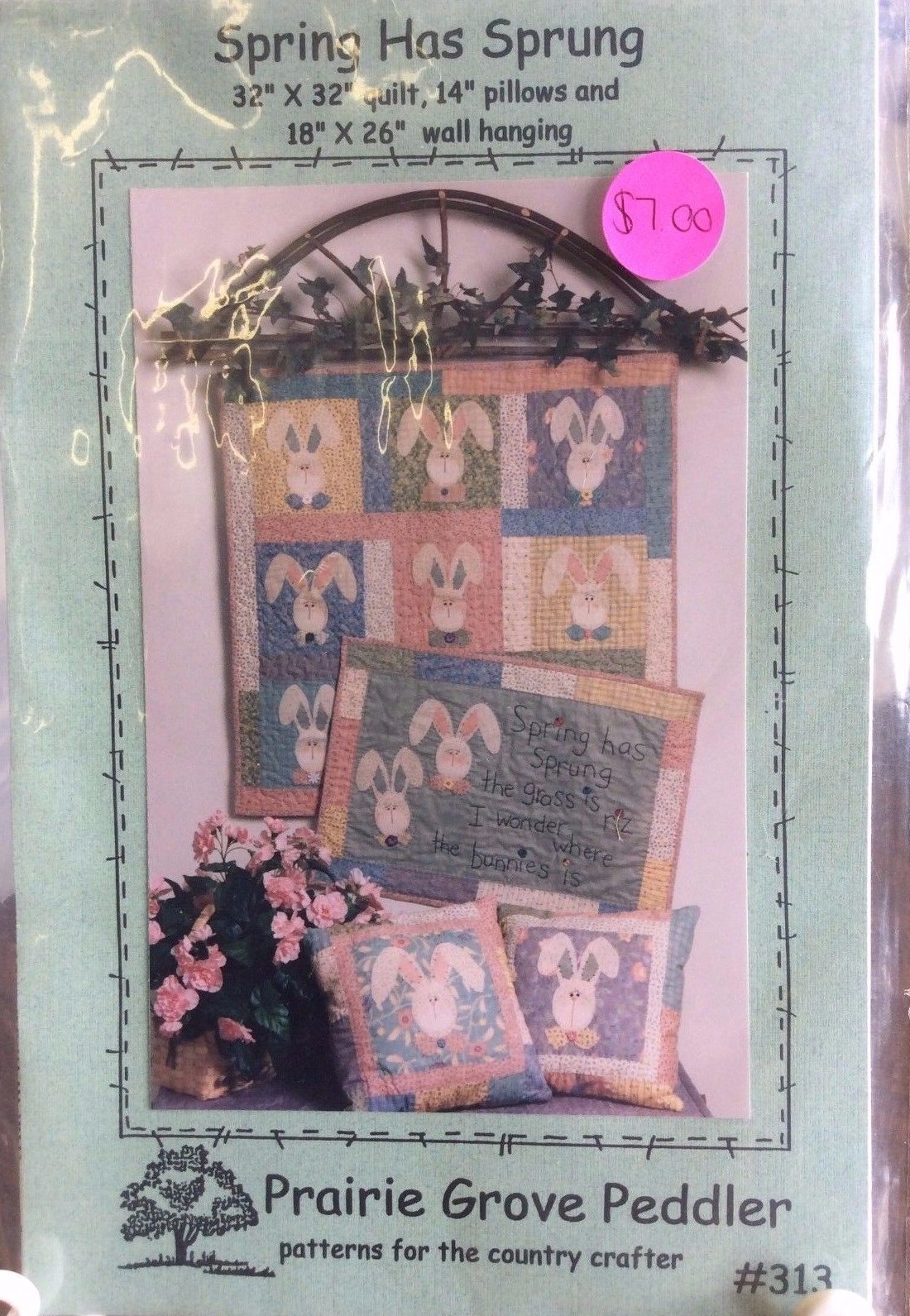 PRAIRIE GROVE PEDDLAR #313-SPRING HAS SPRUNG-QUILT,WALL HANGING & PILLOW PATTERN