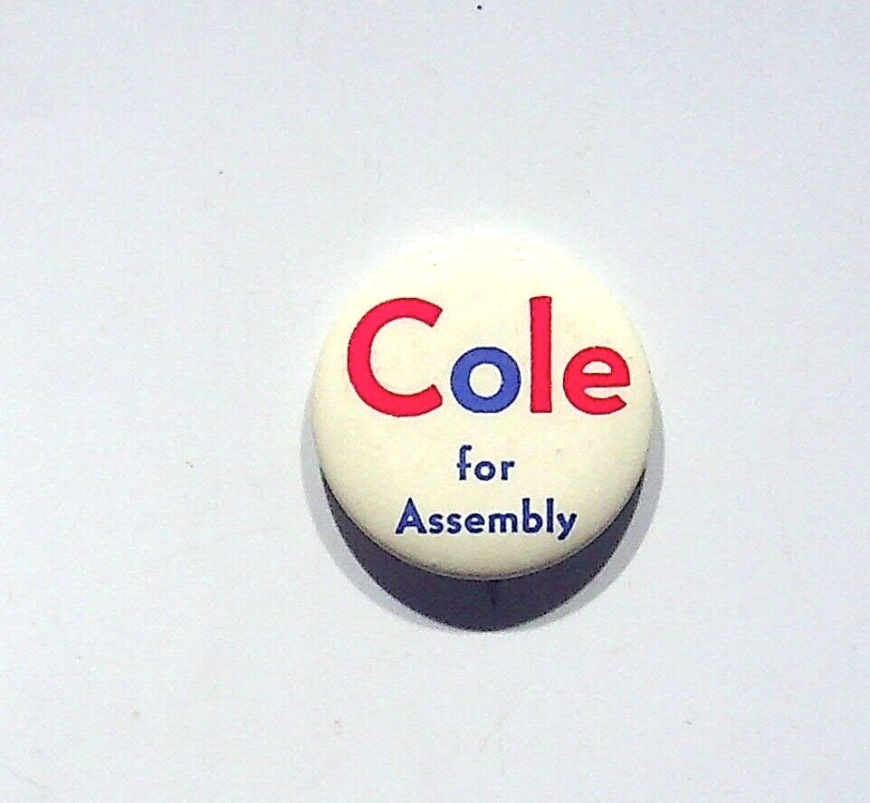 VINTAGE COLE FOR ASSEMBLY POLITICAL CAMPAIGN PINBACK BUTTON WHITE RED BLUE