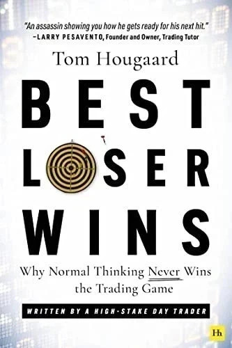Best Loser Wins – Why Normal Thinking Never Wins the Trading Game – Investing