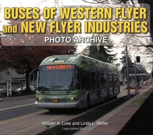 New Flyer & Western Flyer Buses Photo Archive: 80 Years of Innovation