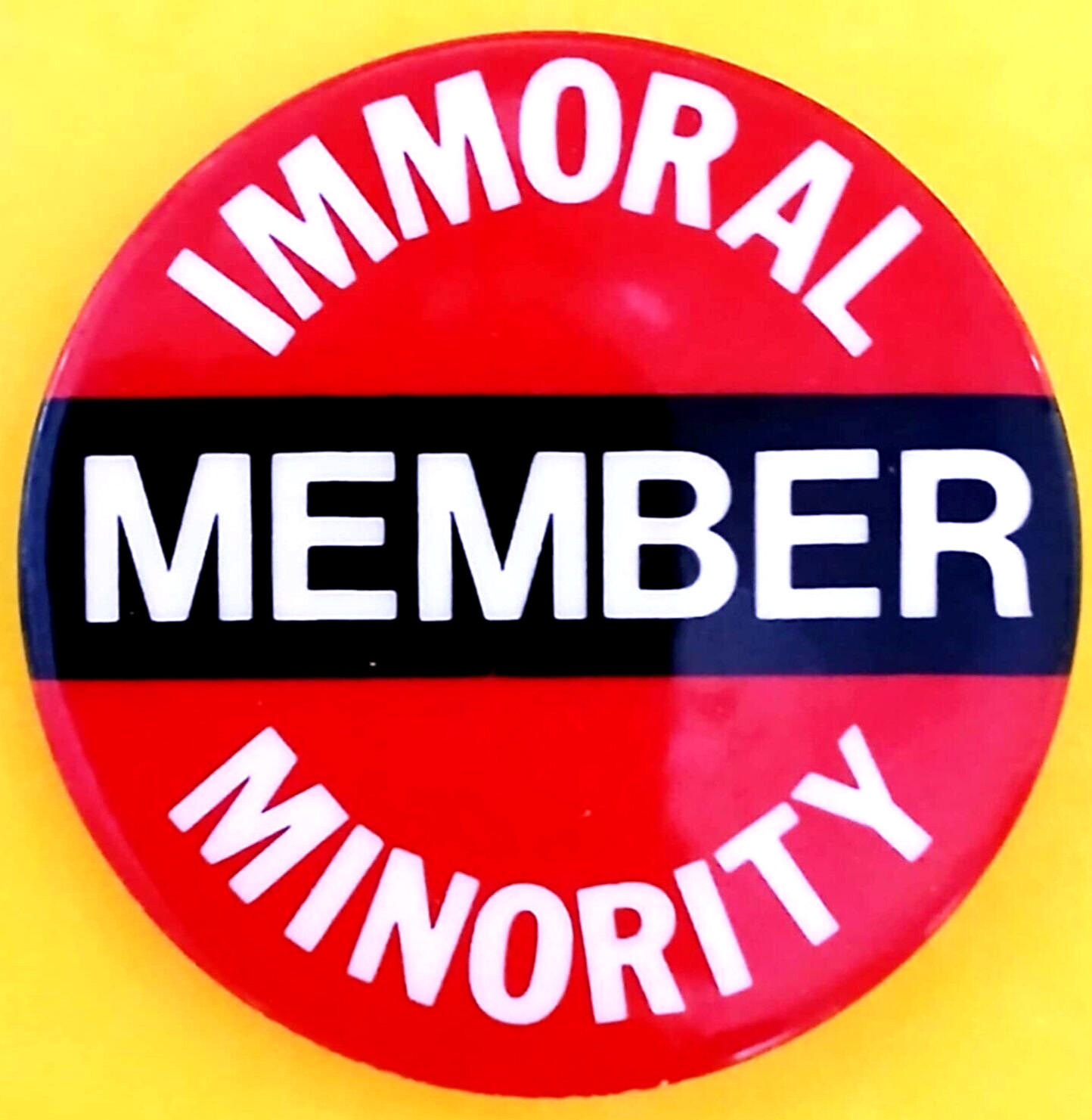 MEMBER - IMMORAL MINORITY - 1980 Anti Moral Majority-anti Jerry Falwell pinback