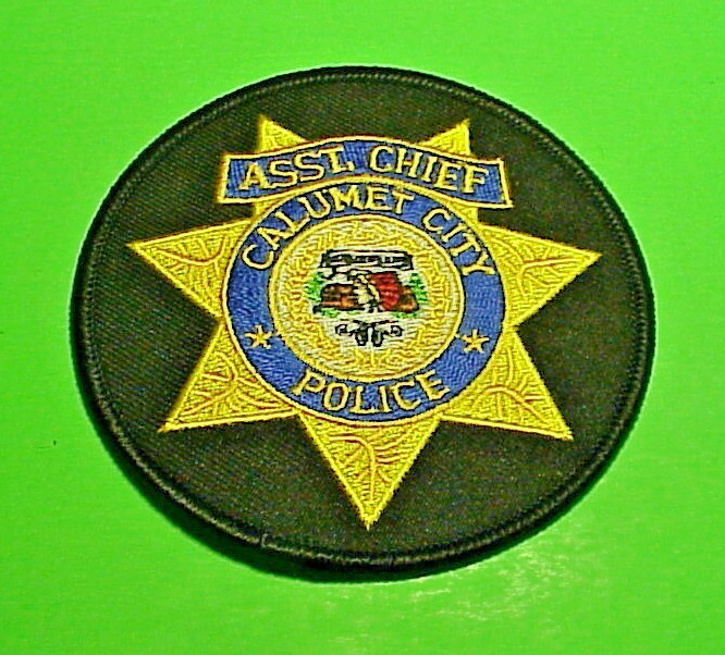 CALUMET CITY  ILLINOIS  IL  3 5/8"  ASST.CHIEF  POLICE PATCH  FREE SHIPPING!!!